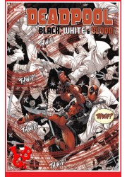 DEADPOOL Black, White & Blood (Juin 2022) par Panini Comics little big geek 9791039106764 - LiBiGeek