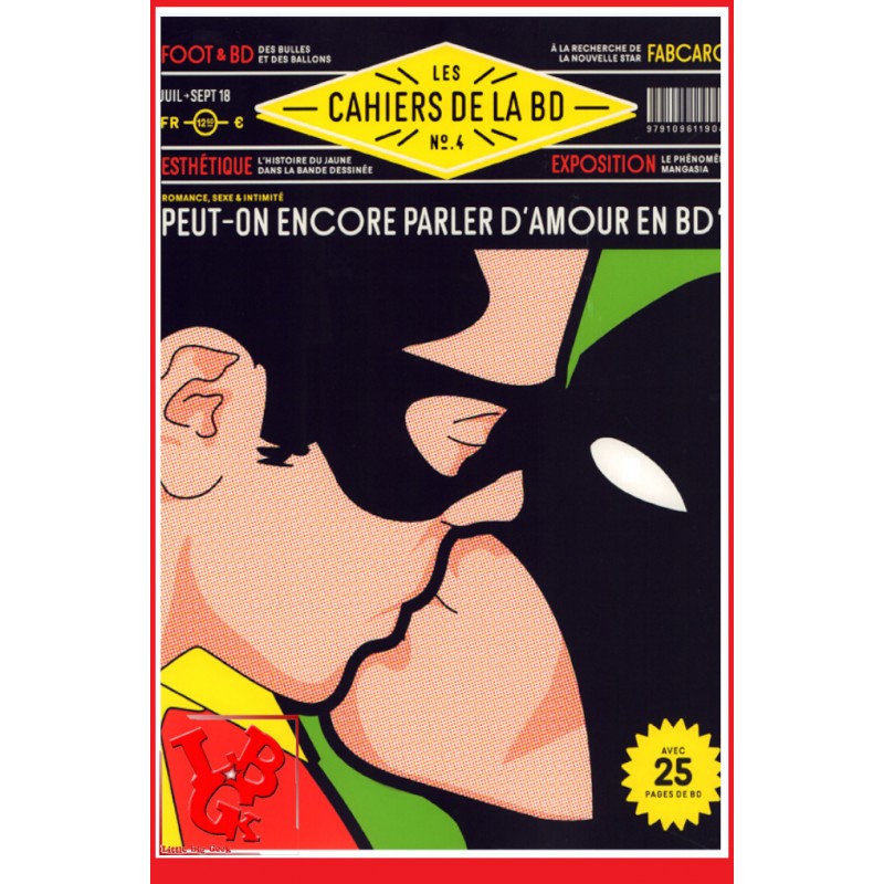 LES CAHIERS DE LA BD N°4 (Juillet 2018) Peut-on encore parler d'amour en BD? par VAGATOR little big geek 9791096119042 - LiBiGee