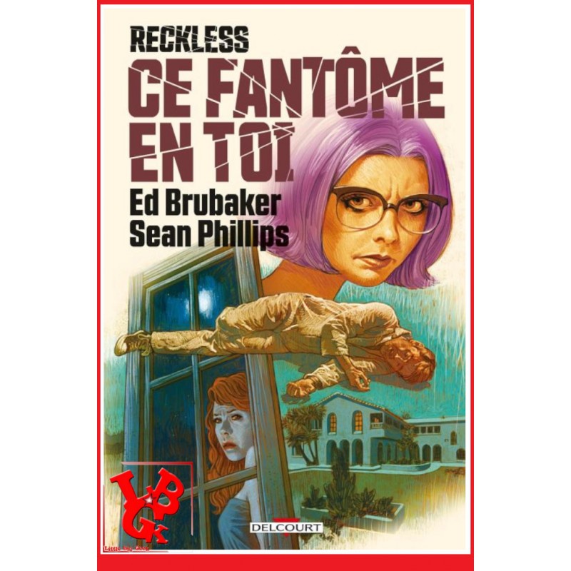 RECKLESS 4 (Avril 2023) Ce fantome en toi - Phillips / Brubaker par Delcourt Comics little big geek 9782413044840 - LiBiGeek