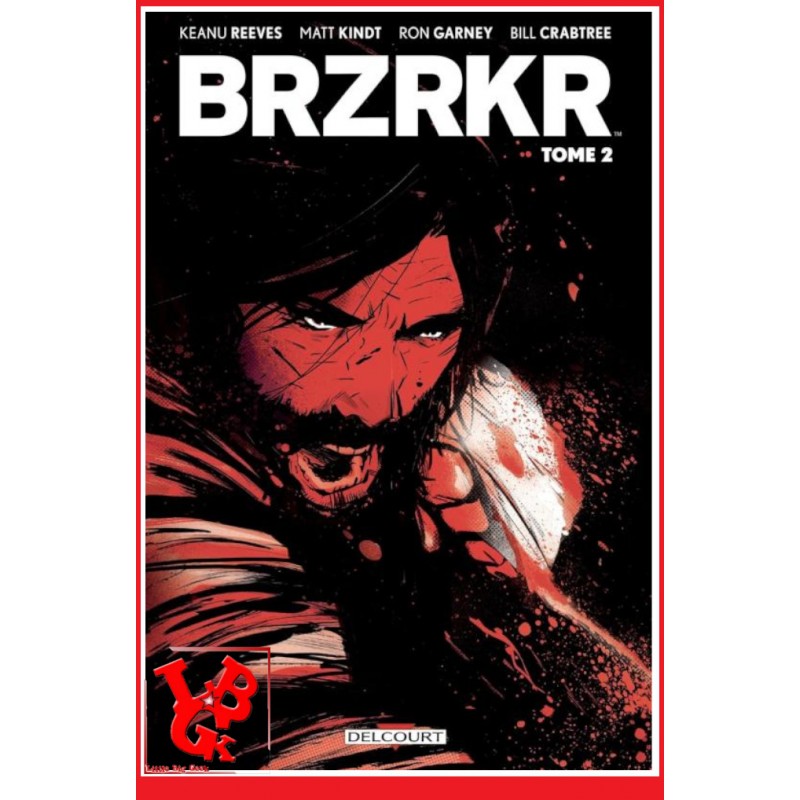 BRZRKR 2 (Septembre 2023) Vol. 02/ Keanu Reeves par Delcourt Comics little big geek 9782413045151 - LiBiGeek