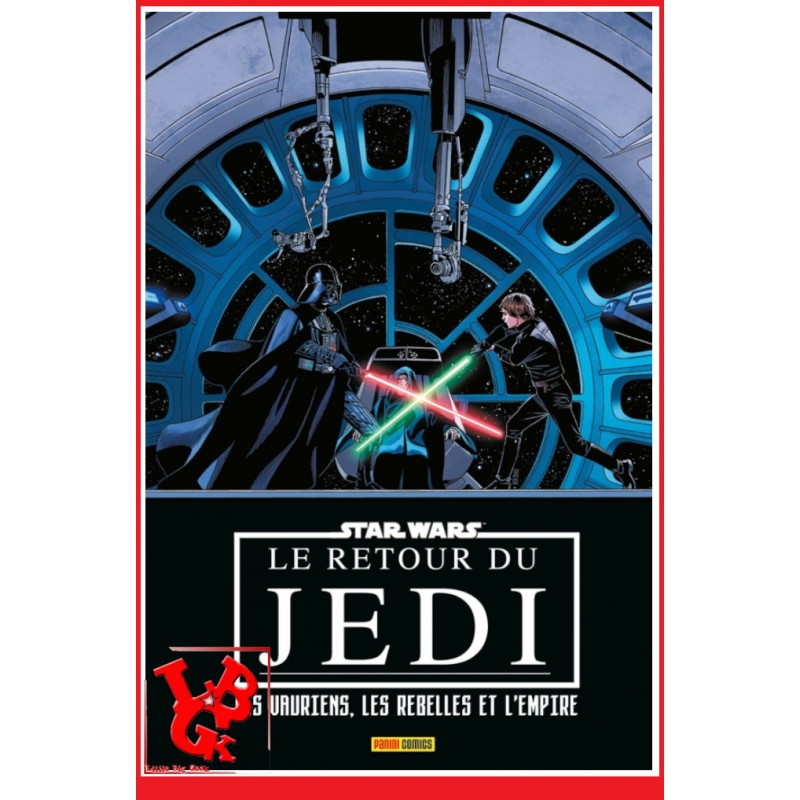 STAR WARS : Le Retour du Jedi / Les Vauriens, les Rebelles et l'Empire (Mai 2024) Deluxe par Panini Comics little big geek 97910