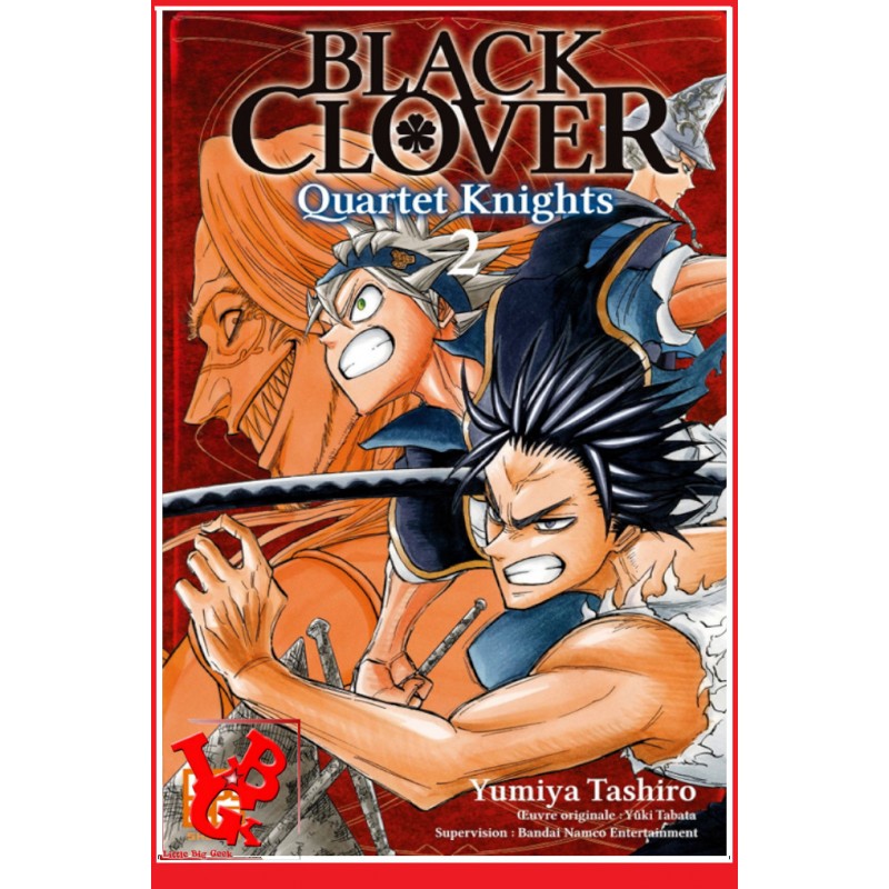 2 - BLACK CLOVER : Quartet Knights  Vol.02 par KAZE Manga little big geek 9782820337627 - LiBiGeek