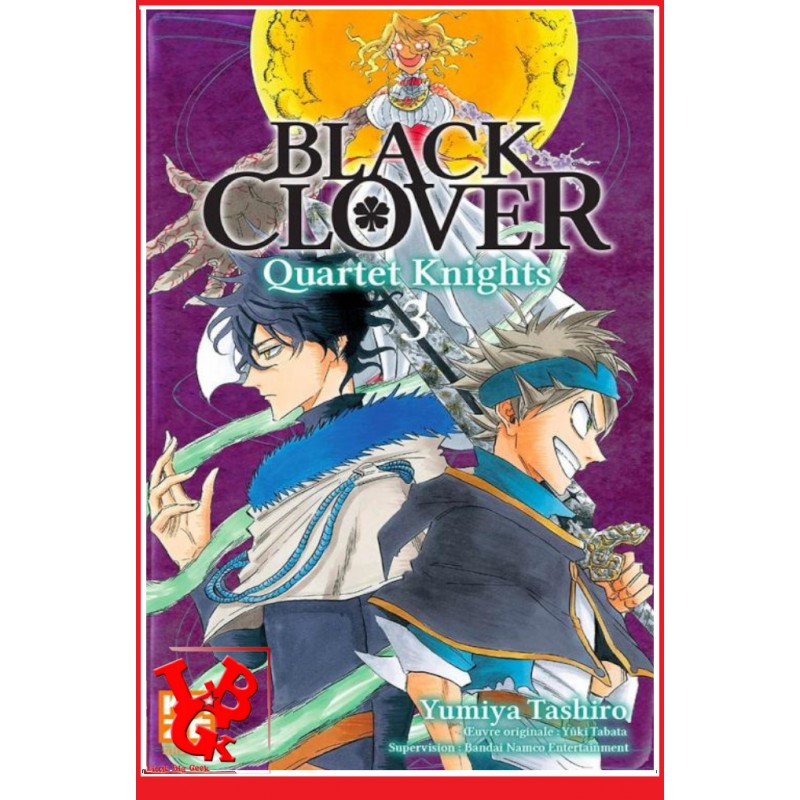 3 - BLACK CLOVER : Quartet Knights  Vol.03 par KAZE Manga little big geek 9782820337771 - LiBiGeek