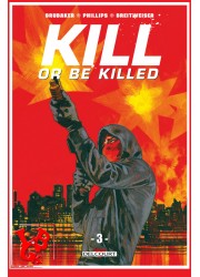 KILL OR BE KILLED 3 (Oct 2018) Vol. 03 - Brubaker- Delcourt Comics libigeek 9782413010487