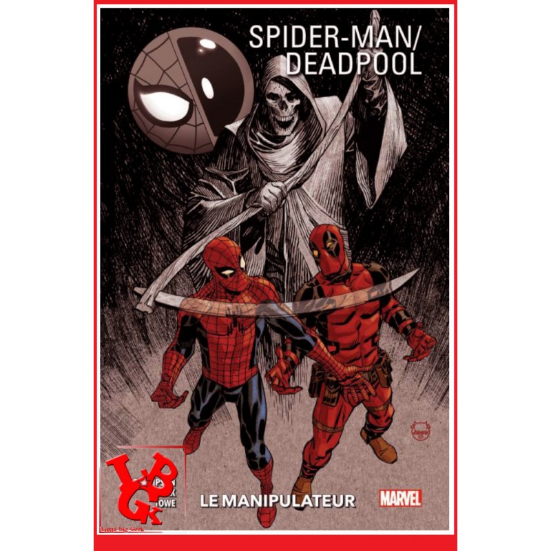 SPIDER-MAN  /  DEADPOOL 100%  - 3 (Janv 2022) Vol. 03 Le Manipulateur par Panini Comics little big geek 9791039100496 - LiBiGeek