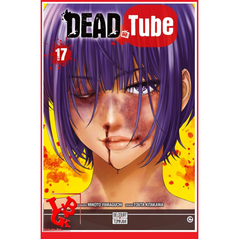 DEAD TUBE 17  (Mars 2022) Vol. 16 - Seinen par Delcourt Tonkam little big geek 9782413047513 - LiBiGeek